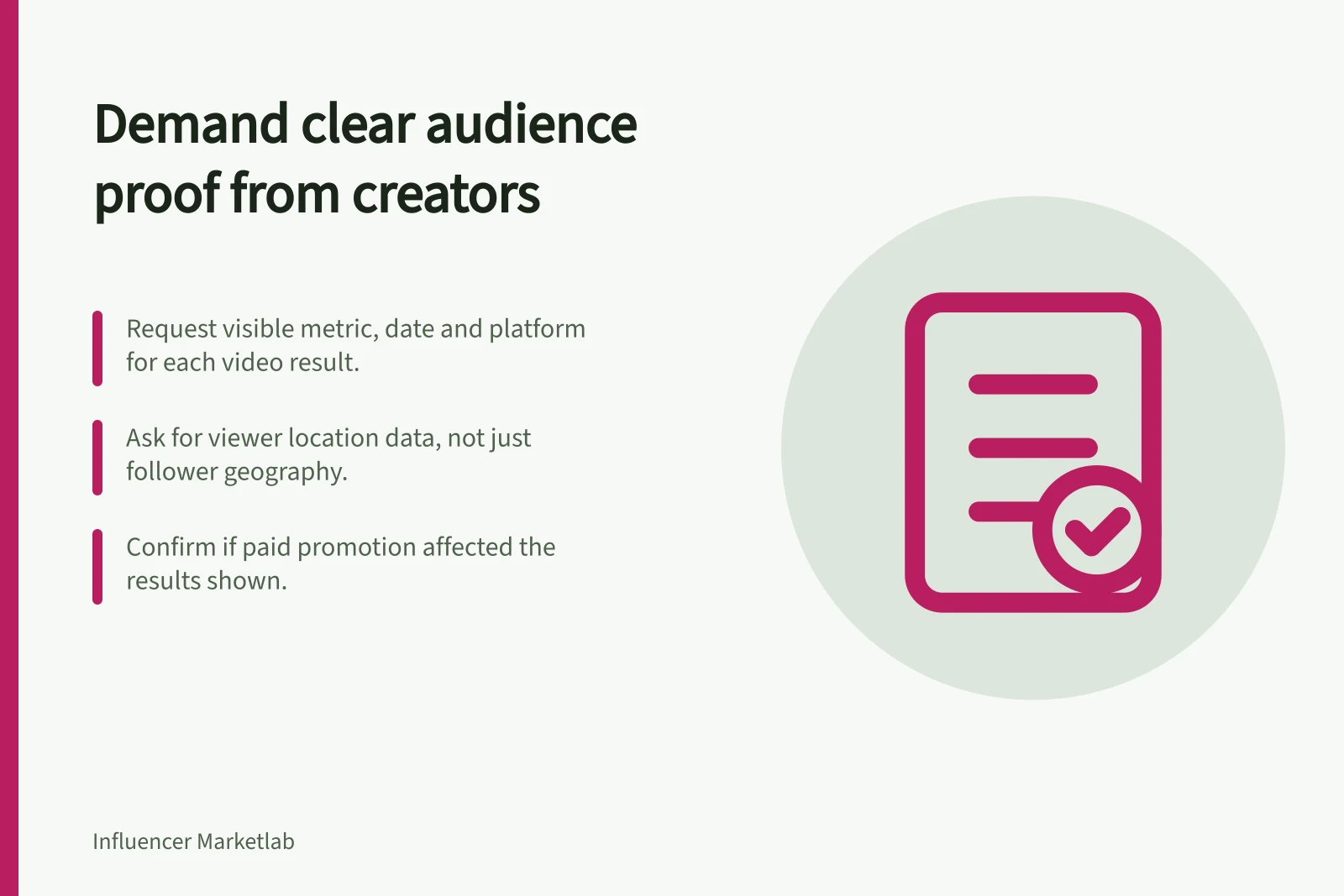 Demand clear audience proof from creators: Request visible metric, date and platform for each video result.; Ask for viewer location data, not just follower geography.; Confirm if paid promotion affected the results shown.