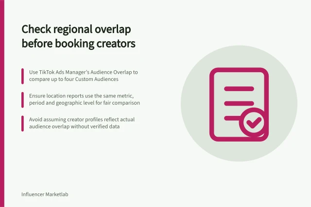 Check regional overlap before booking creators: Use TikTok Ads Manager’s Audience Overlap to compare up to four Custom Audiences; Ensure location reports use the same metric, period and geographic level for fair comparison; Avoid assuming creator profiles reflect actual audience overlap without verified data. Checking regional audience overlap before booking creators