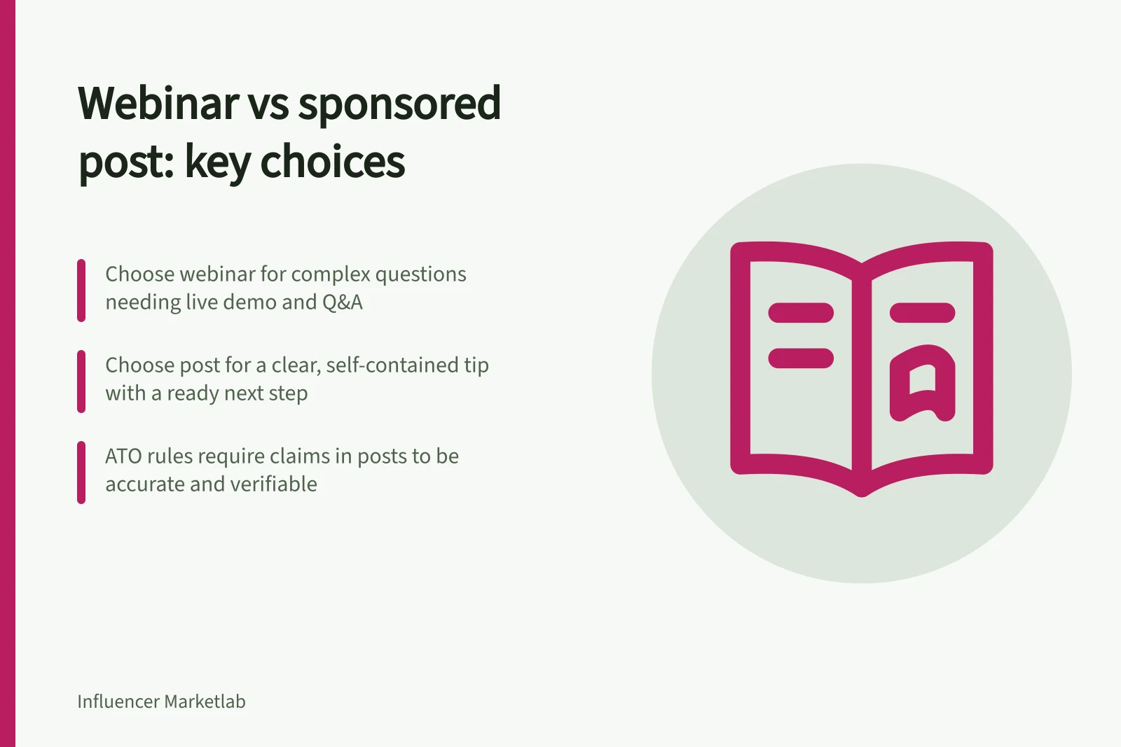 Webinar vs sponsored post: key choices: Choose webinar for complex questions needing live demo and Q&A; Choose post for a clear, self-contained tip with a ready next step; ATO rules require claims in posts to be accurate and verifiable