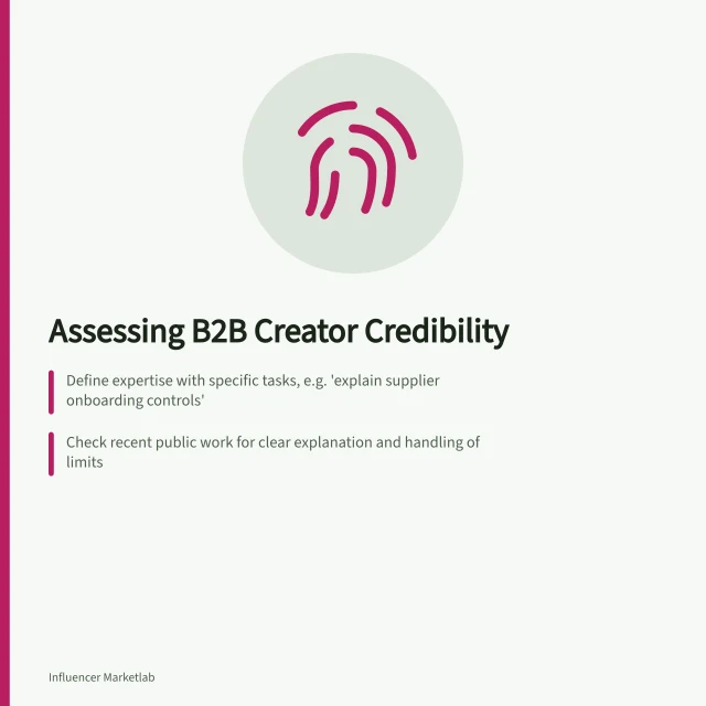 Assessing B2B Creator Credibility: Define expertise with specific tasks, e.g. 'explain supplier onboarding controls'; Check recent public work for clear explanation and handling of limits; Disclose commercial ties upfront per AANA guidelines. Evaluating practitioner credibility in a B2B creator