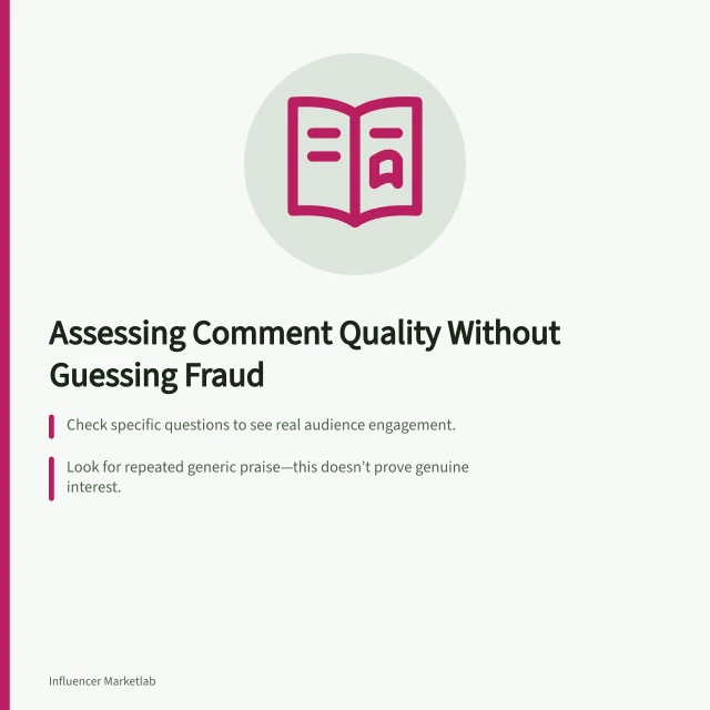 Assessing Comment Quality Without Guessing Fraud: Check specific questions to see real audience engagement.; Look for repeated generic praise—this doesn’t prove genuine interest.; Note creator replies for accuracy and relevance to the post’s purpose. Reading comment quality without guessing engagement fraud